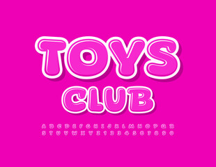 Fototapeta premium Vector cute Poster Toys Club. Funny Kids Font. Glossy Happy Alphabet Letters and Numbers