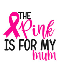 The pink is for my mum