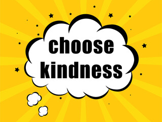 choose kindness in yellow bubble background
