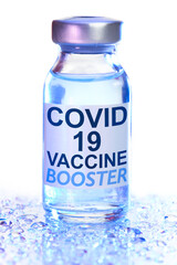 Vaccine vial with Covid 19 Vaccine Booster text, for Coronavirus booster shot.