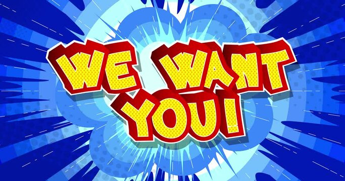 We want you! text. Jobs, job working recruitment employees business concept. Motion poster. 4k animated Comic book word text moving on abstract comics background. Retro pop art style.