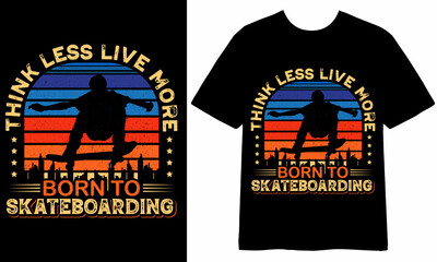 Think less live more born to skateboarding T-shirt Design, Vector Design, Skateboarding T-shirt Design, Illustration
