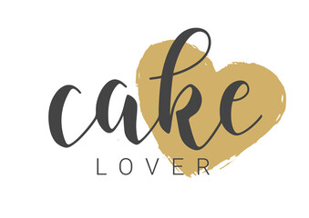 Vector Stock Illustration. Handwritten Lettering of Cake Lover. Template for Banner, Card, Label, Postcard, Poster, Sticker, Print or Web Product. Objects Isolated on White Background.