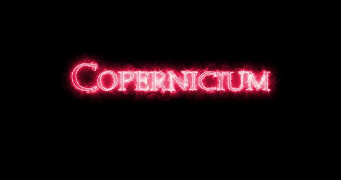 Copernicium, chemical element, written with fire. Loop