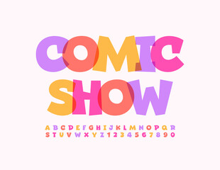 Vector Colorful Poster Comic Show. Funny Bright Font. Set of watecolor Alphabet Letters, Numbers and Symbols.