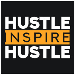 Hustle inspire hustle typography design
