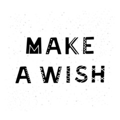Hand drawn lettering make a wish.