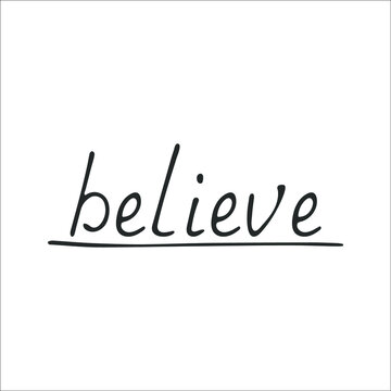 Hand-drawn Christian inscription and word "believe" isolated on white background. Calligraphic inscription. Religion and Christianity. Faith in God. Christian words and phrases. Vector illustration