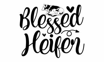 Blessed heifer, logo inspirational positive quotes, is best for promotion of your delicious beef, Hand drawn typography poster design, Premium Vector