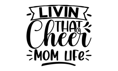 Livin that cheer mom life, Good for t shirt, mug, scrap booking, posters, textiles, gifts. Stepmother, Mom fashion, Funny Hand Lettering Quote, apparel printable print, mug, tote bag, postcard