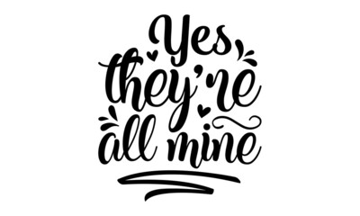Yes they're all mine, Good for t shirt, mug, scrap booking, posters, textiles, gifts. Stepmother, Mom fashion, Funny Hand Lettering Quote, apparel printable print, mug, tote bag, postcard