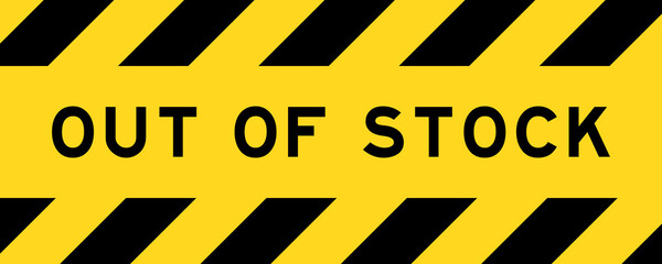 Yellow and black color with line striped label banner with word out of stock