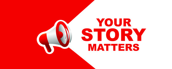 your story matters sign on white background