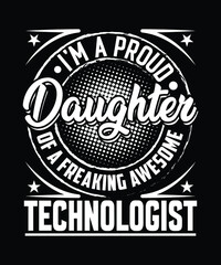 Daughter Technologist T Shirt Design.