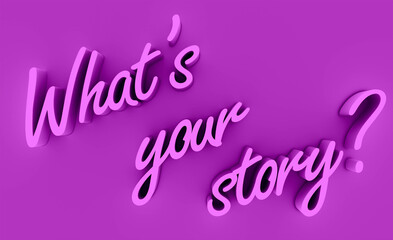 What's your story written in 3d
