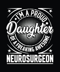 Daughter Neurosurgeon T Shirt Design.