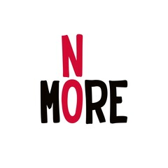 Print for printing on clothes. The appeal - No more. Typography label design. Vector template