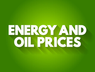 Energy & Oil Prices text quote, concept background