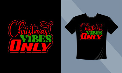 Christmas Vibes Only. Christmas Holiday Greetings Card with Handwritten Text on White Tshirt Background Vector EPS
