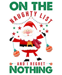 Christmas T-shirt design On The Naughty List and I Regret Nothing

On The Naughty List and I Regret Nothing typography vector t-shirt design. Vector typography t-shirt design in white background.