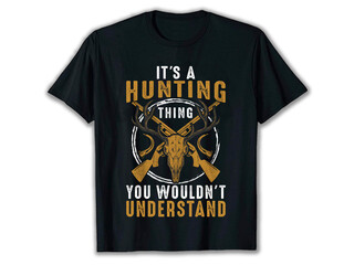 It's a Hunting Thing you Wouldn't Understand T-Shirt, Hunting t-shirt, deer hunting t-shirt, cool hunting shirts, deer shirt, hunting shirt design