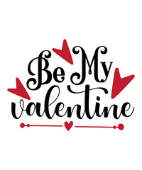 Valentines Svg Bundle, Valentines Svg, Valentines Day Svg, Love Svg, Be My Valentine Svg, Valentine Design for Shirts, Cut Files for Cricut