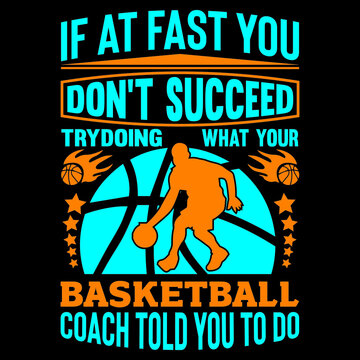 If At Fast You Don't Succeed Try Doing What Your Basketball Coach Told You To Do