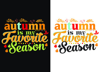 Autumn Is My Favorite Season Fall T Shirt Design, Autumn Fall SVG