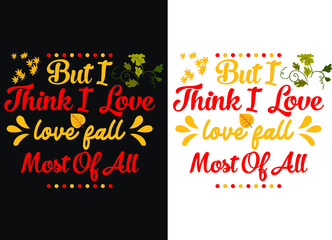 I Love Fall T-Shirt Design Thanksgiving Fall