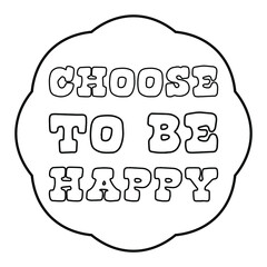 Choose to be happy. Vector Quote
