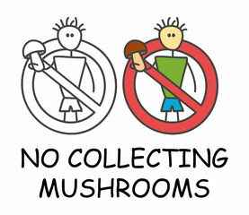 Funny vector stick man with a mushroom in children's style. No Mushroom Picking Icon sign red prohibition. Stop symbol. Prohibition icon sticker for area places. Isolated on white