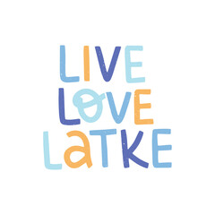 Live love latke hand drawn vector lettering. Jewish holiday Hanukkah saying isolated on white background. Chanukah phrase. Hanuka festive greeting card design element