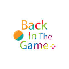 back in the game quote lettering innovation motivation design vector