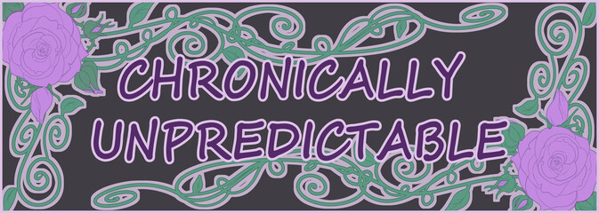 chronically unpredictable