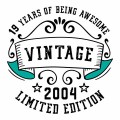 19 Years of Being Awesome Vintage Limited Edition 2004 Graphic. It's able to print on T-shirt, mug, sticker, gift card, hoodie, wallpaper, hat and much more.