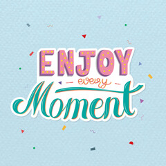 Calligraphy sticker vector enjoy every moment