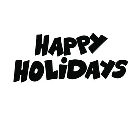 Vector hand drawn brush type lettering of Happy Holidays on white background.