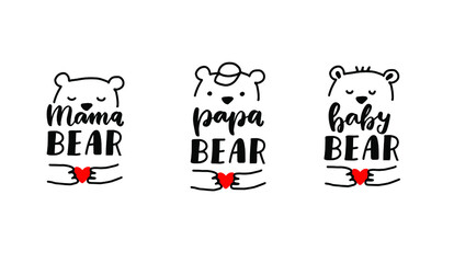 Mama bear, papa bear, baby bear. Family matching quotes set family outfit t shirt design print. Modern calligraphy. Doodle illustration