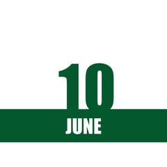 june 10. 10th day of month, calendar date.Green numbers and stripe with white text on isolated background. Concept of day of year, time planner, summer month