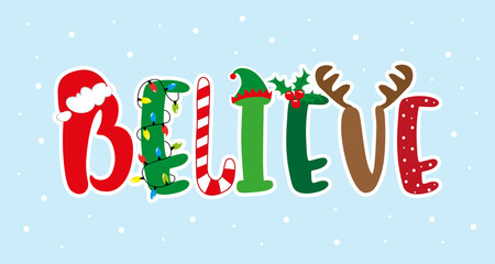 Believe - typography, cartoon decoration for Christmas.