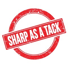 SHARP AS A TACK text on red grungy round stamp.