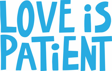 vector handwritten lettering Love is patient in blue