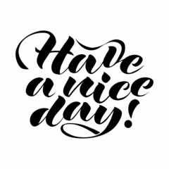 vector handwritten lettering Have a nice day in black