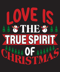 Christmas T-shirt design Love Is The True Spirit of Christmas

Love Is The True Spirit of Christmas typography vector t-shirt design. Vector typography t-shirt design in black background.