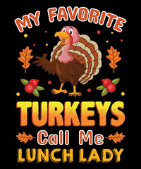 My favorite turkeys call me lunch lady