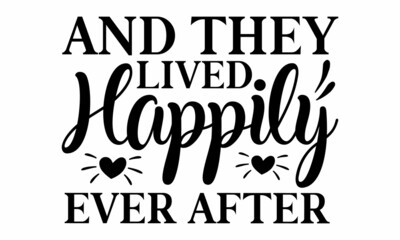 And they lived happily ever after, Greeting card design template, Can be used for website background, poster, printing, banner, Vector illustration, brush calligraphy banner with thin line