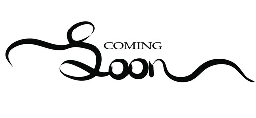 Coming soon hand drawn lettering phrase. Vector modern line calligraphy.  Quote for postcard, greeting card, t shirt print.