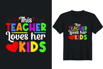 This Teacher Loves Her Kids T-Shirt Design