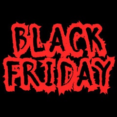 Text Black Friday for advertising. Grunge font.