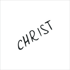 Hand-drawn Christian inscription and word "Christ" isolated on white background. Calligraphic inscription. Religion and Christianity. Christian words and phrases. Vector illustration